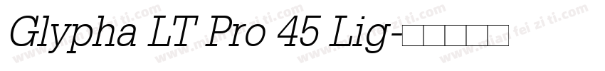 Glypha LT Pro 45 Lig字体转换